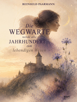 Die Wegwarte werde alle Jahrhundert zum lebendigen Wesen